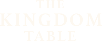 The Kingdom Table